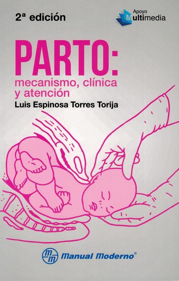 PARTO MECANISMO CLINICA Y ATENCION, de ESPINOSA TORRES TORIJA | portada del libro