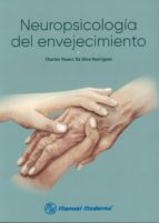 NEUROPSICOLOGIA DEL ENVEJECIMIENTO, de CHARLES YSAACC DA SILVA RODRIGUES | portada del libro