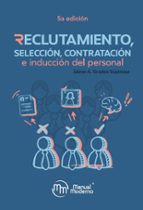 Reclutamiento, Selección, Contratación e Inducción del perso, de JAIME GRADOS ESPINOSA | portada del libro