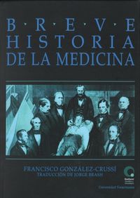 BREVE HISTORIA DE LA MEDICINA, de GONZALEZ CRUSSI | portada del libro