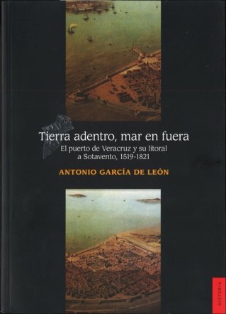 TIERRA ADENTRO, MAR EN FUERA, de GARCIA DE LEON, ANTONIO | portada del libro