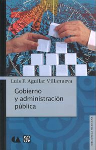 GOBIERNO Y ADMINISTRACION PUBLICA, de AGUILAR VILLANUEVA, LUIS F. | portada del libro