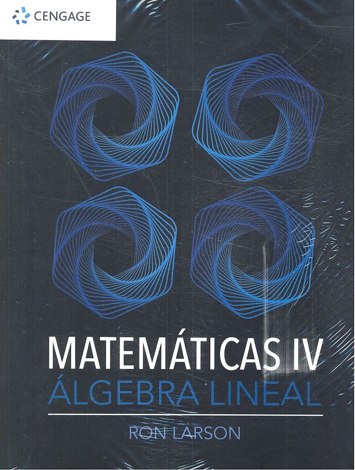 MATEMATICAS IV ALGEBRA LINEAL, de LARSON RON | portada del libro