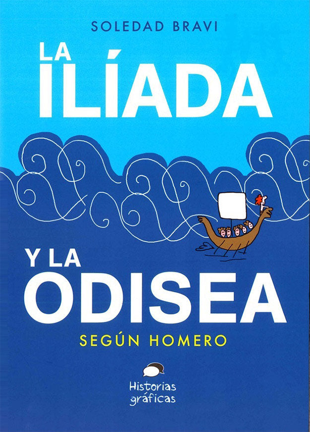 La Ilíada y la Odisea según Homero, de Bravi, Soledad | portada del libro