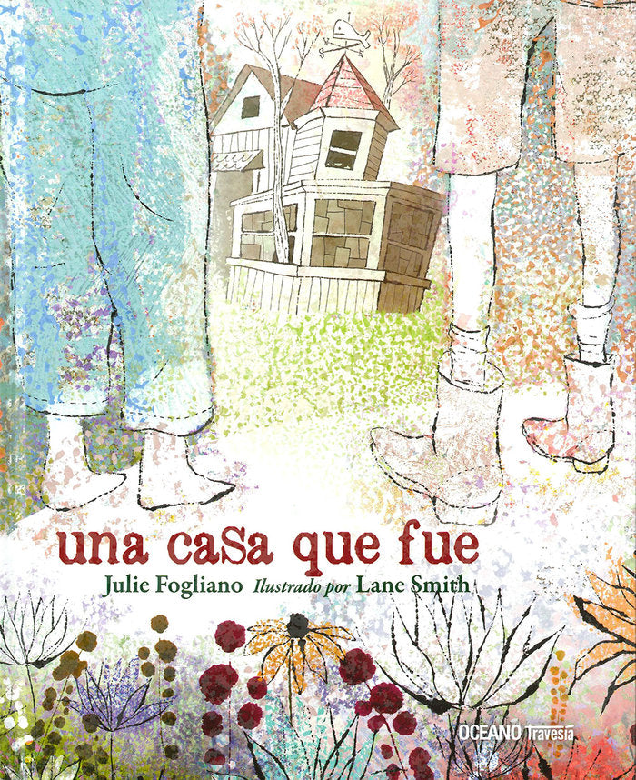 Una casa que fue, de Fogliano, Julie | portada del libro
