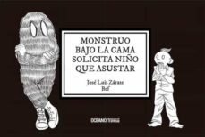 MONSTRUO BAJO LA CAMA SOLICITA NI O QUE ASUST, de FERNANDEZ,BERNARDO | portada del libro