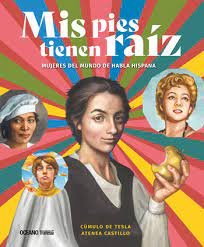 MIS PIES TIENEN RAIZ, de CASTILLO BAISABAL,ATENEA | portada del libro