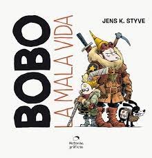 BOBO LA MALA VIDA, de JENS K STYVE | portada del libro