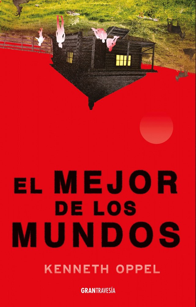EL MEJOR DE LOS MUNDOS, de OPPEL, KENNETH | portada del libro