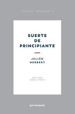 SUERTE DE UN PRINCIPIANTE, de JULIAN HERBERT | portada del libro