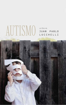 AUTISMO, de JUAN PABLO LUCCHELLI | portada del libro