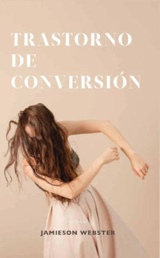 TRASTORNO DE CONVERSION, de JAMIESON WEBSTER | portada del libro