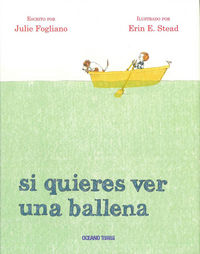Si quieres ver una ballena, de Fogliano, Julie | portada del libro