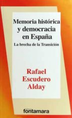 MEMORIA HISTORICA Y DEMOCRACIA EN ESPAÑA, de Rafael Escudero Alday | portada del libro