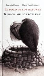 El pozo de los ratones/Kimichime i Oztotlkali, de PASCUALA CORONA | portada del libro