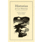 HISTORIAS DE LAS HISTORIAS, de Alberto Chimal | portada del libro