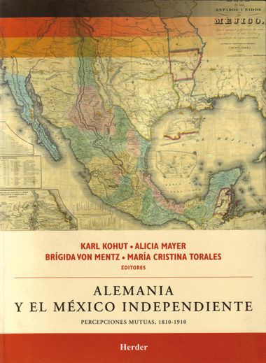 Alemania y el México Independiente, de KOHUT, KARL | portada del libro