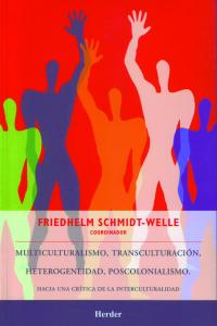 MULTICULTURALISMO, TRANSCULTURACION, HETEROGENEIDAD, POSCOLO, de SCHMIDT-WELLE | portada del libro