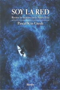 Soy la Red, de K'in Greub, Pascal | portada del libro