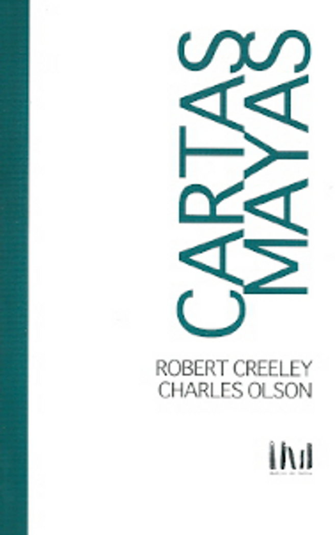 CARTAS MAYAS, de ROBERT CREELEY#CHARLES OLSON | portada del libro