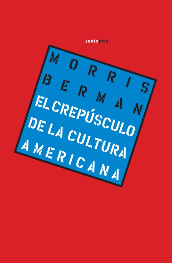 EL CREPúSCULO DE LA CULTURA AMERICANA, de BERMAN, MORRIS | portada del libro