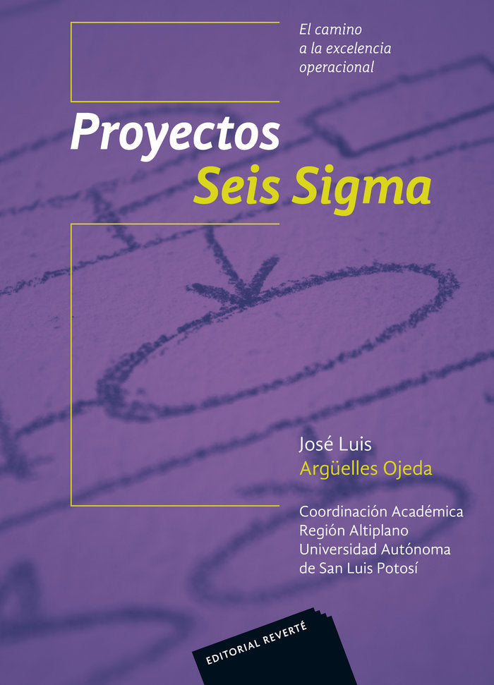 Proyectos seis sigma, de Argüelles Ojeda, J. L. | portada del libro