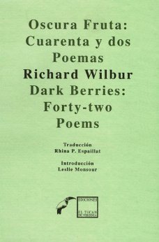 OSCURA FRUTA: CUARENTA Y DOS POEMAS (BILINGUE), de WILBUR RICHARD | portada del libro