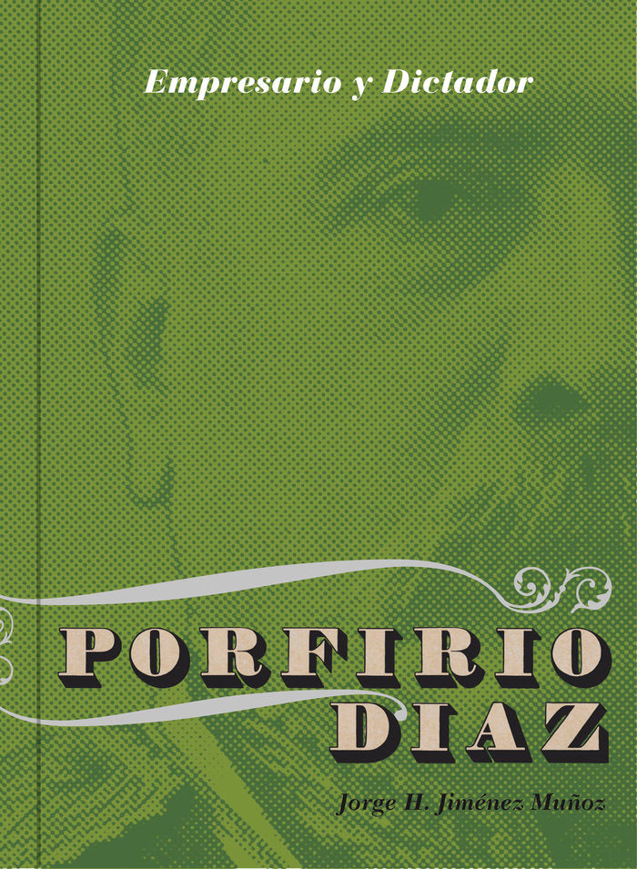 Porfirio Díaz, de Jiménez, Jorge H. | portada del libro