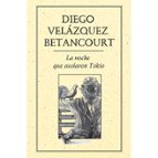 LA NOCHE QUE ASOLARON TOKIO, de DIEGO VELAZQUEZ BETANCOURT | portada del libro