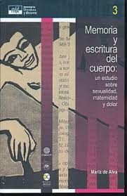 MEMORIA Y ESCRITURA DEL CUERPO, de MARIA DE ALVA | portada del libro