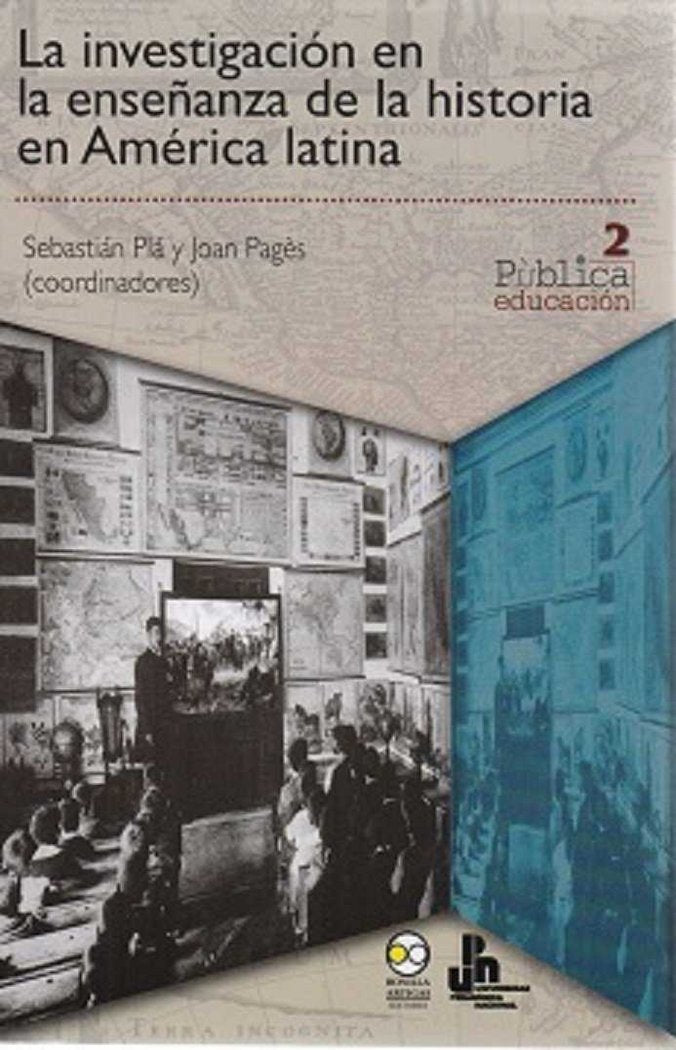 INVESTIGACION EN LA ENSEÑANZA DE LA HISTORIA EN AMERICA LATINA, LA, de SEBASTIAN PLA (COORD.) | portada del libro