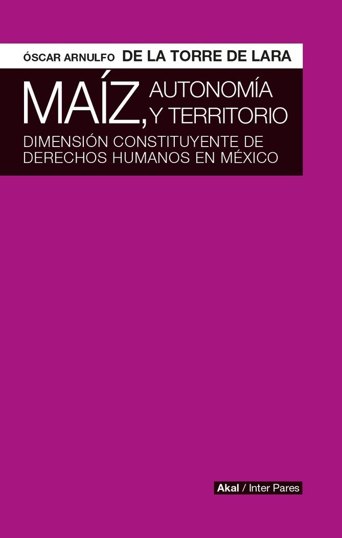 MAIZ, AUTONOMIA Y TERRITORIO, de DE LA TORRE DE LARA | portada del libro