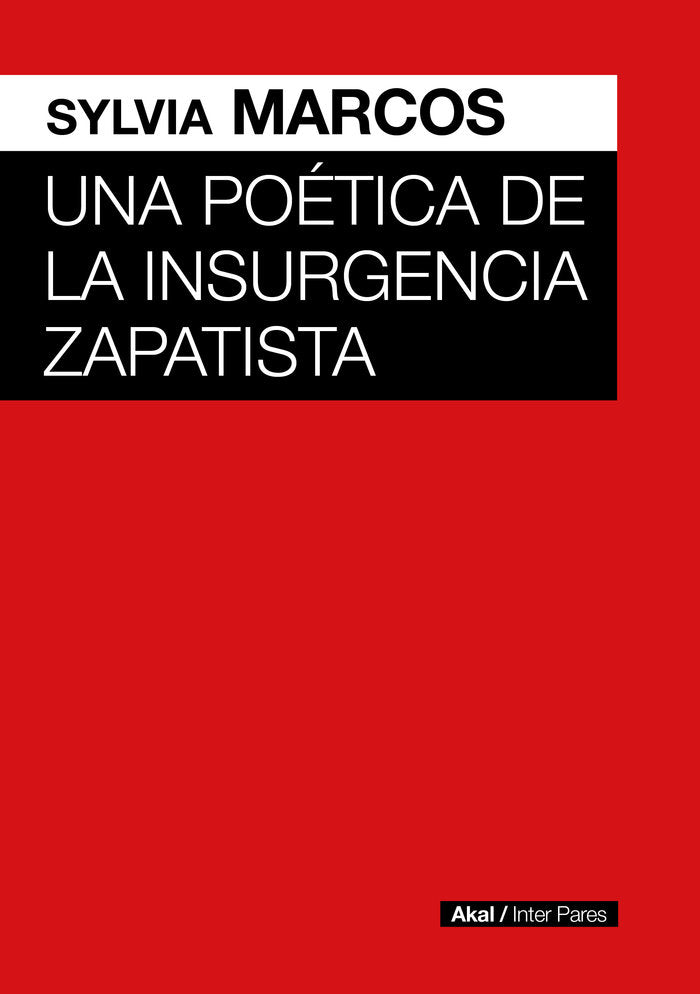 UNA POETICA DE LA INSURGENCIA ZAPATISTA, de MARCOS | portada del libro