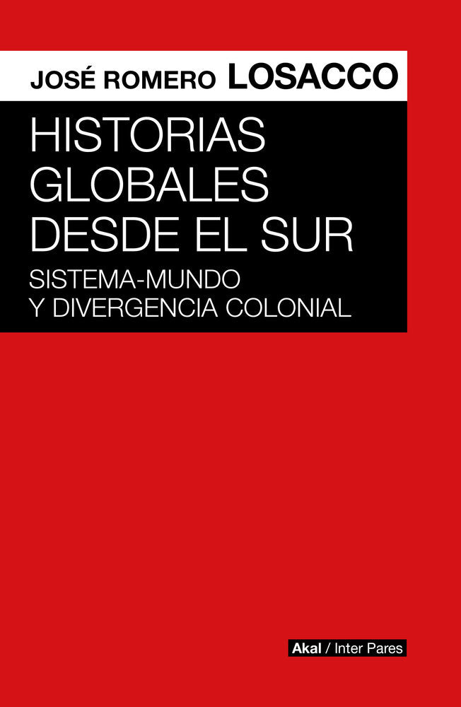 HISTORIAS GLOBALES DESDE EL SUR, de ROMERO LOSACCO | portada del libro