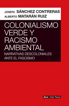 COLONIALISMO VERDE Y RACISMO AMBIENTAL, de SANCHEZ CONTRERAS | portada del libro