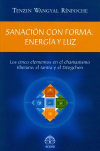 SANACION CON FORMA ENERGIA Y LUZ, de WANGYAL RINPOCHE | portada del libro