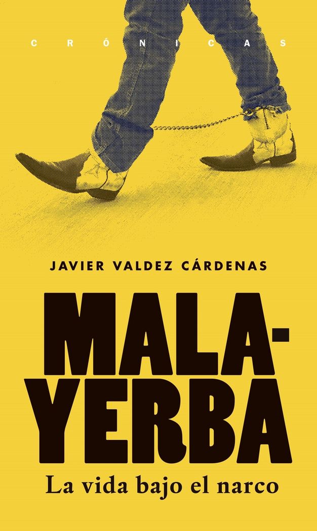 MALAYERBA, de JAVIER VALDEZ CáRDENAS | portada del libro