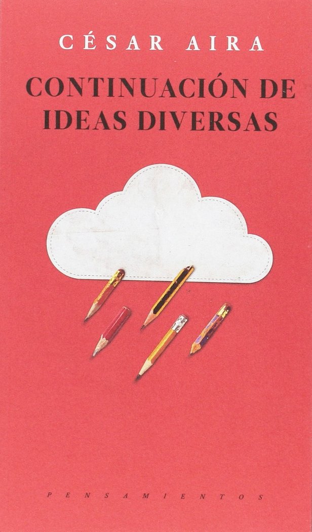CONTINUACIóN DE IDEAS DIVERSAS, de CéSAR AIRA | portada del libro