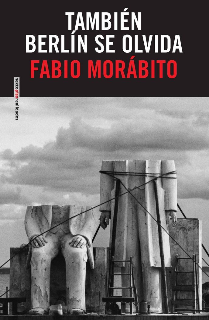 TAMBIéN BERLíN SE OLVIDA, de FABIO MORáBITO | portada del libro