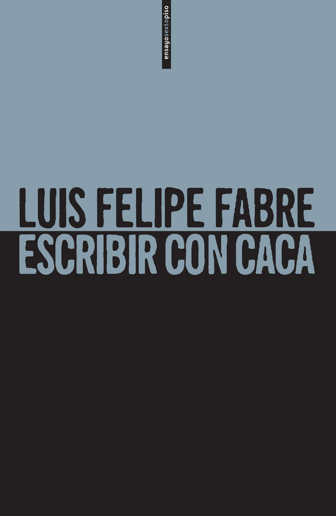ESCRIBIR CON CACA, de LUIS FELIPE FABRE | portada del libro