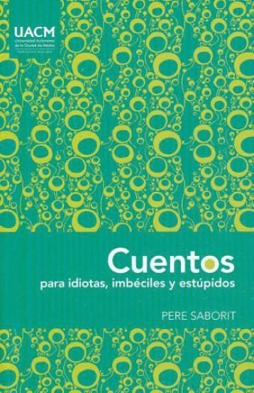 CUENTOS PARA IDIOTAS, IMBECILES Y ESTúPIDOS, de PERE SABORIT | portada del libro