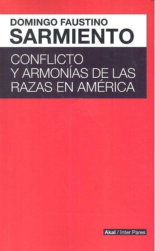CONFLICTO Y ARMONIAS DE LAS RAZAS EN AMERICA, de SARMIENTO | portada del libro