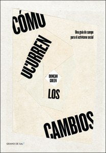 COMO OCURREN LOS CAMBIOS, de DUNCAN GREEN | portada del libro
