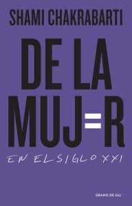 DE LA MUJER EN EL SIGLO XXI, de SHAMI CHAKRABARTI | portada del libro