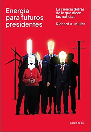 ENERGIA PARA FUTUROS PRESIDENTES, de RICHARD A. MULLER | portada del libro