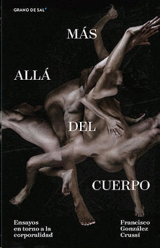 MAS ALLA DEL CUERPO, de FRANCISCO GONZALEZ CRUSSI | portada del libro