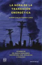 HORA DE LA TRANSICION ENERGETICA, LA, de RAMON CARLOS TORRES FLORES | portada del libro