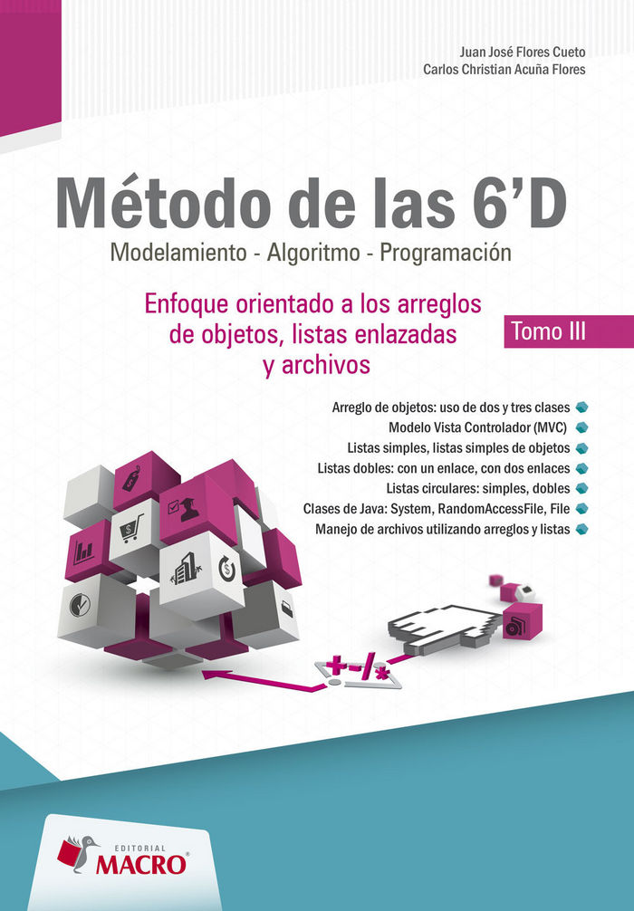 Metodo de las 6'D orientado a los arregos de objetos listas enlazadas y archivos de datos, de Flores Cueto, Juan José | porta
