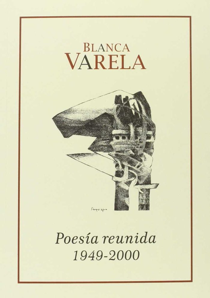 BLANCA VARELA POESIA REUNIDA 1949-2000, de VARELA BALNCA | portada del libro