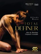 TOTAL DEFINER ATLAS DE MODELADO CORPORAL AVANZADO, de ALFREDO HOYOS | portada del libro